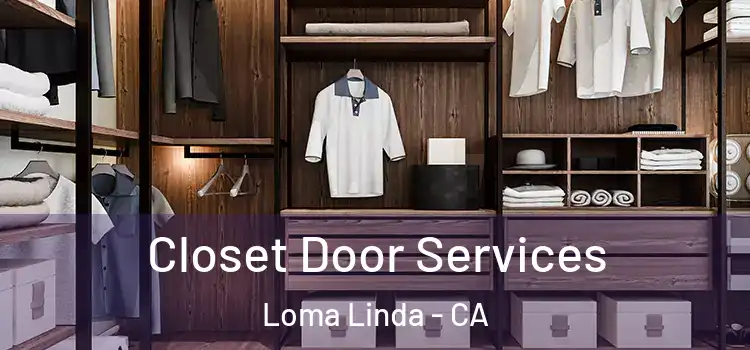 Closet Door Services Loma Linda - CA