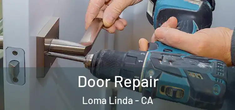 Door Repair Loma Linda - CA