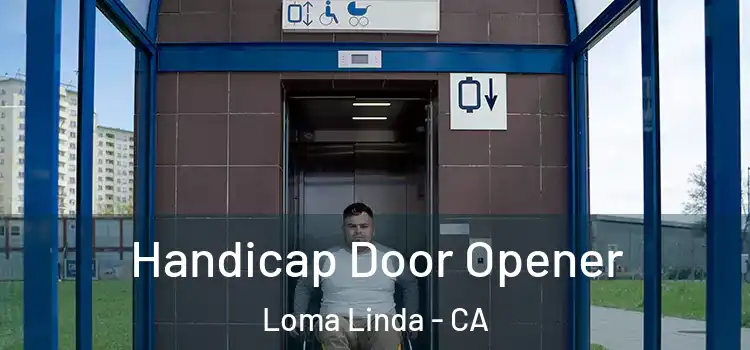 Handicap Door Opener Loma Linda - CA