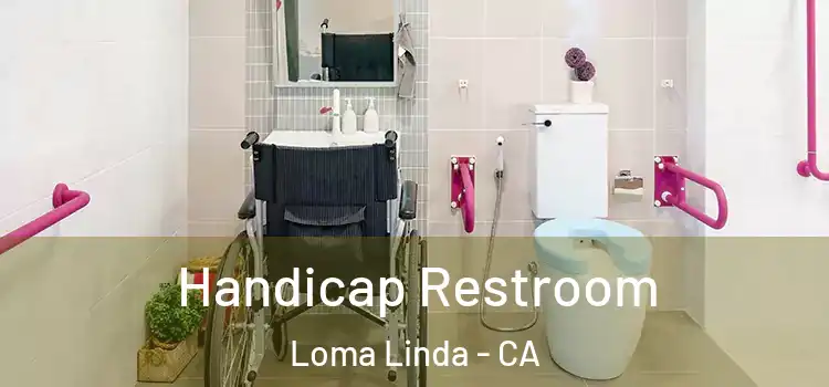 Handicap Restroom Loma Linda - CA