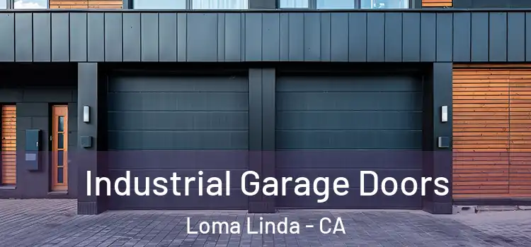  Industrial Garage Doors Loma Linda - CA