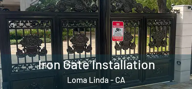Iron Gate Installation Loma Linda - CA