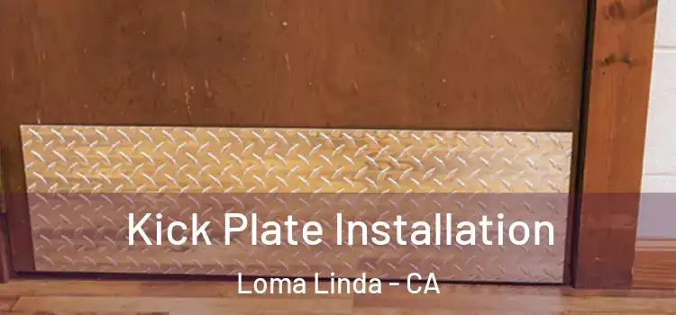 Kick Plate Installation Loma Linda - CA