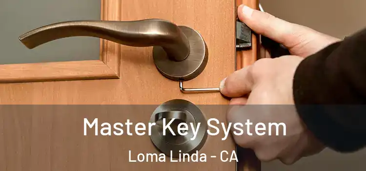 Master Key System Loma Linda - CA