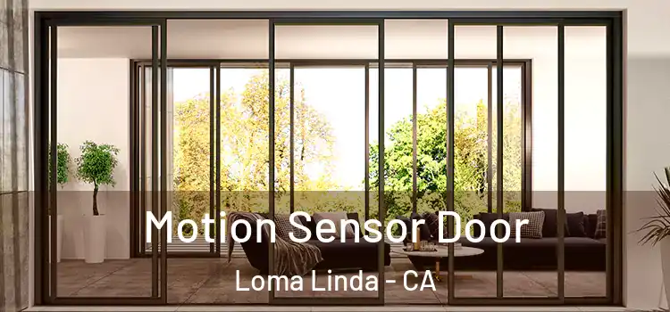 Motion Sensor Door Loma Linda - CA
