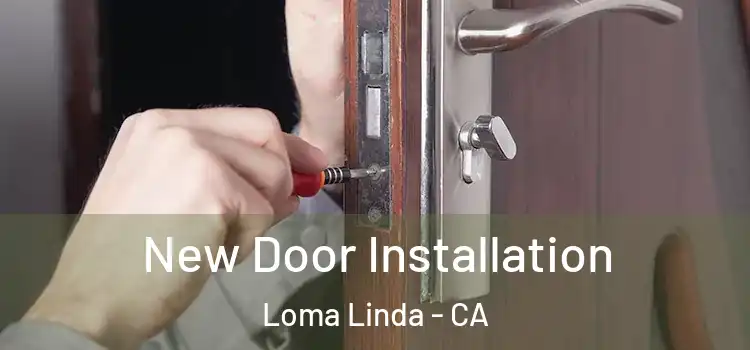 New Door Installation Loma Linda - CA