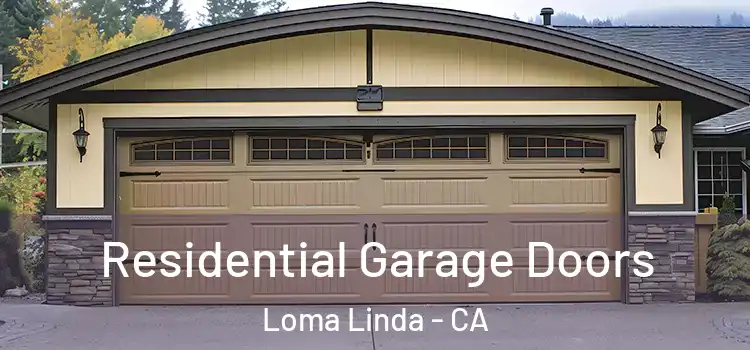  Residential Garage Doors Loma Linda - CA