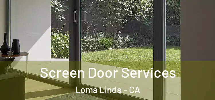 Screen Door Services Loma Linda - CA