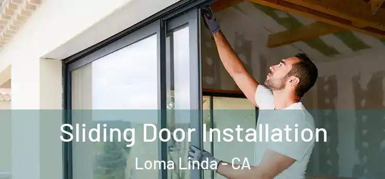 Sliding Door Installation Loma Linda - CA