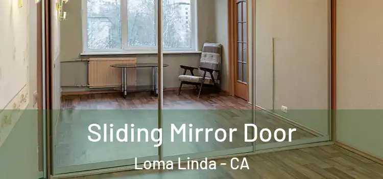  Sliding Mirror Door Loma Linda - CA