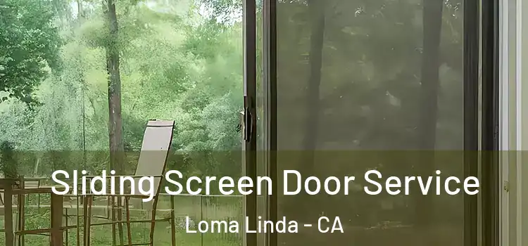 Sliding Screen Door Service Loma Linda - CA