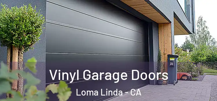  Vinyl Garage Doors Loma Linda - CA